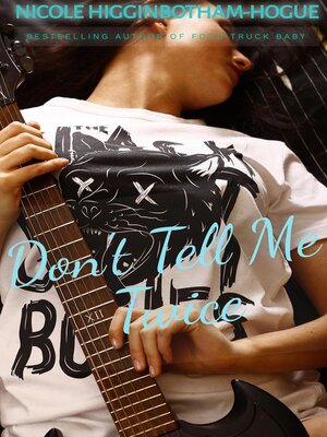 cover image of Don't Tell Me Twice